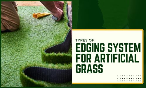 Types of Edging System for Artificial Grass