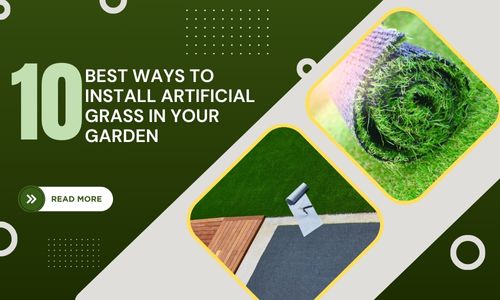 Your Garden's New Look: 10 Recommended Artificial Grass Installation Methods